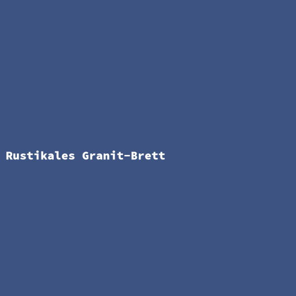 Rustikales Granit-Brett