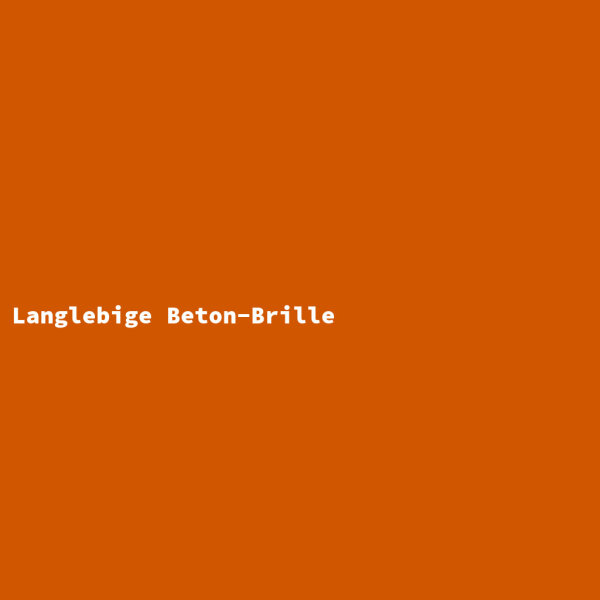 Langlebige Beton-Brille